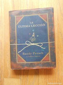 Gebrauchte Bücher: LA ULTIMA LECCION, Randy Pausch con Jeffrey Zaslow